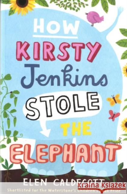 How Kirsty Jenkins Stole the Elephant Elen Caldecott 9780747599197 Bloomsbury Publishing PLC - książka