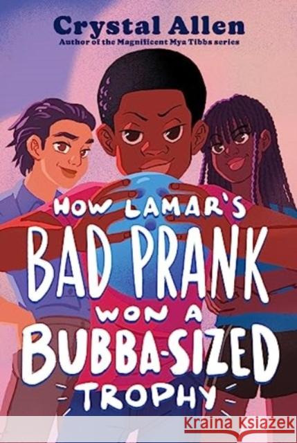 How Lamar's Bad Prank Won a Bubba-Sized Trophy Crystal Allen 9780063234468 HarperCollins Publishers Inc - książka