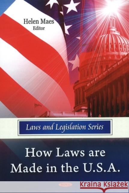 How Laws Are Made in the U.S.A. Helen Maes 9781608761425 Nova Science Publishers Inc - książka