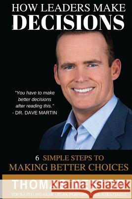 How Leaders Make Decisions: Decision Making That Works Thomas Nestor 9781544817026 Createspace Independent Publishing Platform - książka