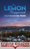 How Lemon Happened – Beltzhoover Pride Steve Waltman 9798891553057 Austin Macauley Publishers LLC