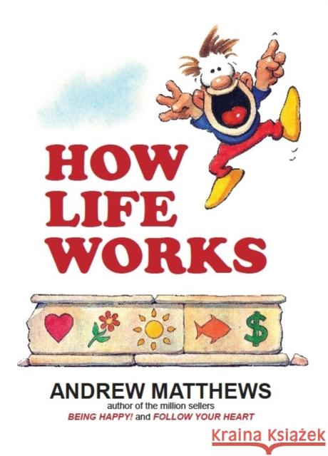 How Life Works Andrew Matthews 9780987205780 Seashell Publishers Pty Ltd - książka