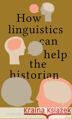 How linguistics can help the historian Dr Anthony Harvey (Royal Irish Academy)   9781911479697 Royal Irish Academy - książka