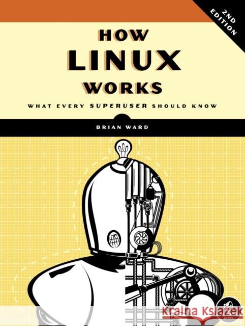 How Linux Works, 2nd Edition Brian Ward 9781593275679 No Starch Press - książka