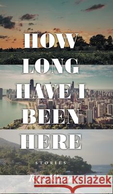 How Long Have I Been Here Ross Klatte 9781039104785 FriesenPress - książka