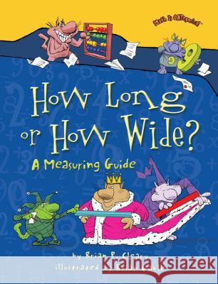 How Long or How Wide?: A Measuring Guide Brian P. Cleary Brian Gable 9781580138444 First Avenue Editions - książka