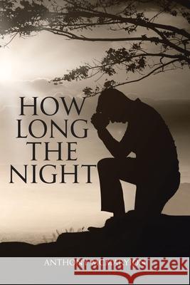 How Long the Night Anthony McMaryion 9781098053390 Christian Faith Publishing, Inc - książka