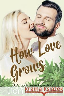 How Love Grows Dani Haviland 9781946752857 Chill Out! - książka