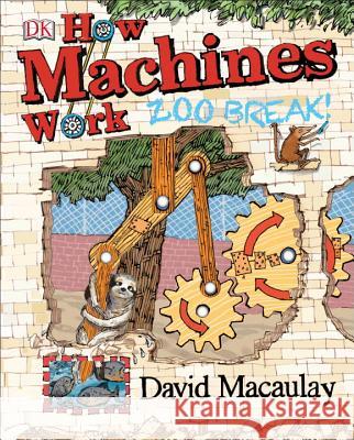 How Machines Work: Zoo Break! Dk 9781465440129 DK Publishing (Dorling Kindersley) - książka