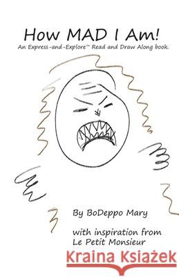 How Mad I Am! Bodeppo Mary 9780578451916 Bodeppo Mary - książka