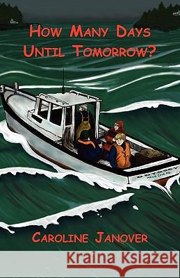 How Many Days Until Tomorrow? Caroline Janover 9781597130608 Goose River Press - książka