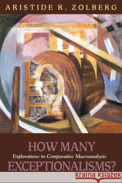 How Many Exceptionalisms?: Explorations in Comparative Macroanalysis Zolberg, Aristide 9781592138326 TEMPLE UNIVERSITY PRESS,U.S. - książka