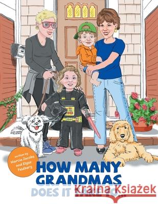 How Many Grandmas Does It Take To... Marcia Jacobs, Elyse Feldberg, Craig Cartwright 9781525585395 FriesenPress - książka