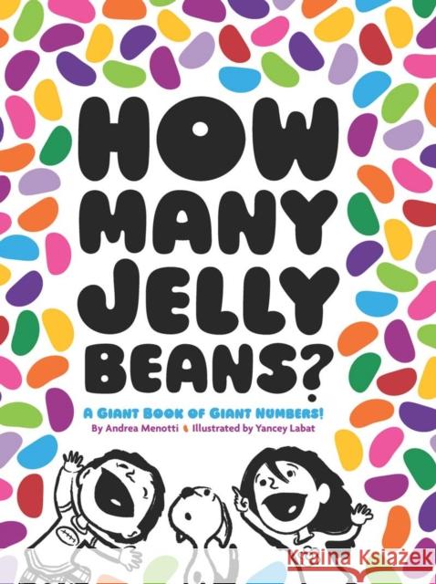 How Many Jelly Beans?: A Giant Book of Giant Numbers Andrea Menotti 9781452102061 Chronicle Books - książka