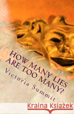 How Many Lies Are Too Many?: Spot Liars and Cheaters Before They Spot You! Victoria Summit 9781508559528 Createspace - książka