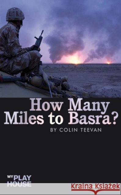 How Many Miles to Basra? Colin Teevan 9781840026900 Oberon Books - książka