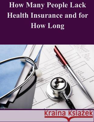 How Many People Lack Health Insurance and for How Long United Stat Congressiona 9781502519252 Createspace - książka