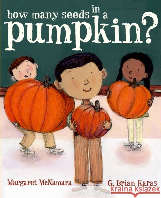 How Many Seeds in a Pumpkin? (Mr. Tiffin's Classroom Series) Margaret McNamara 9780375840142 Schwartz & Wade Books - książka