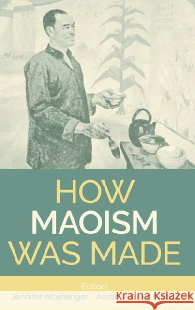 How Maoism Was Made: Reconstructing China, 1949-1965  9780197267813 Oxford University Press - książka