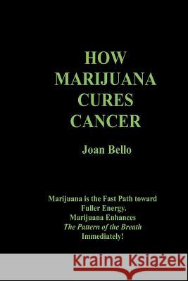How Marijuana Cures Cancer Joan Bell 9781466330498 Createspace - książka