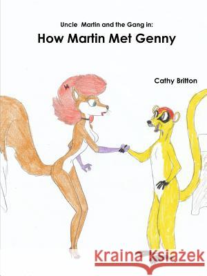 How Martin Met Genny Cathy Britton 9781312969919 Lulu.com - książka