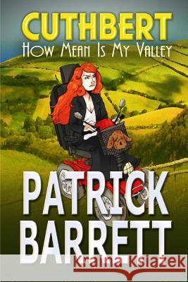 How Mean Is My Valley (Cuthbert Book 2) Patrick Barrett 9781907954511 Wild Wolf Publishing - książka