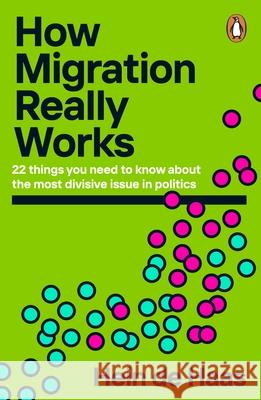 How Migration Really Works: 22 things you need to know about the most divisive issue in politics Hein de Haas 9780241998779 Penguin Books Ltd - książka