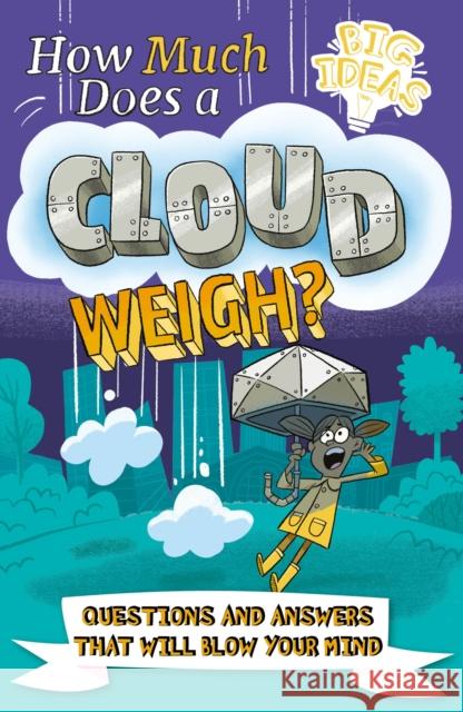 How Much Does a Cloud Weigh?: Questions and Answers that Will Blow Your Mind Helen Otway 9781398811324 Arcturus Publishing Ltd - książka