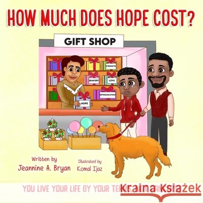 How Much Does Hope Cost? Jeannine Allison Bryan, Komal Ijaz 9798430532994 Independently Published - książka