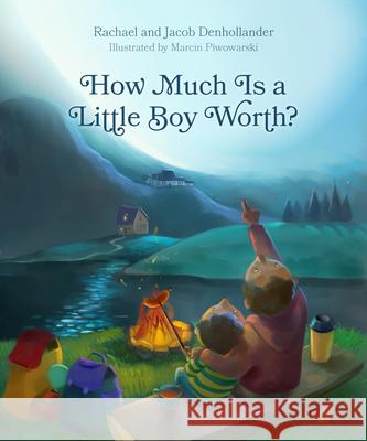 How Much Is a Little Boy Worth? Rachael Denhollander Jacob Denhollander Marcin Piwowarski 9781496454836 Tyndale Kids - książka