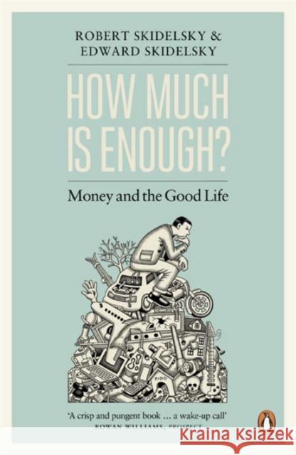 How Much is Enough?: Money and the Good Life Skidelsky Robert Skidelsky Edward 9780241953891 Penguin Books Ltd - książka