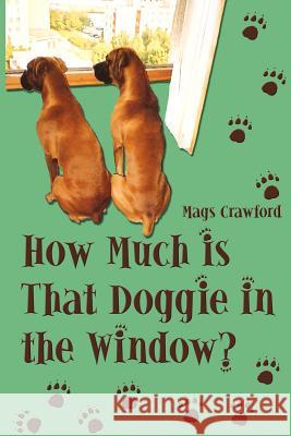 How Much Is That Doggie in the Window Mags Crawford 9781438915579 Authorhouse - książka