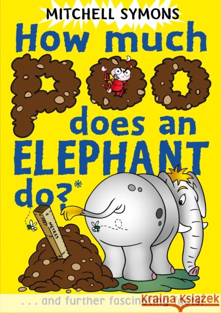 How Much Poo Does an Elephant Do? Mitchell Symons 9781849410045 Penguin Random House Children's UK - książka