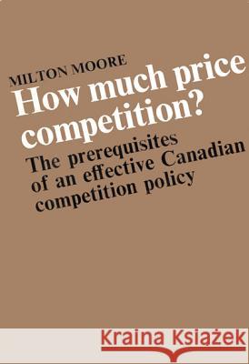 How Much Price Competition? Milton Moore 9780773500839 McGill-Queen's University Press - książka