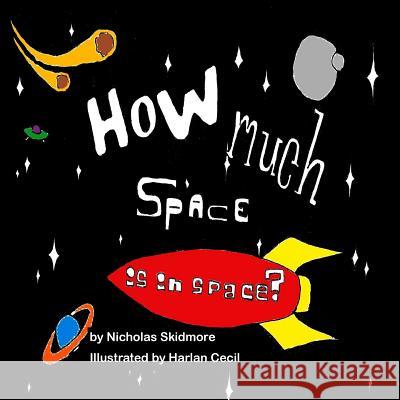 How Much Space is There in Space? Cecil, Harlan 9781499264500 Createspace - książka