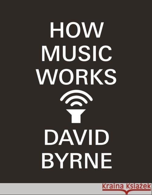 How Music Works David Byrne 9780857862525 Canongate Books - książka