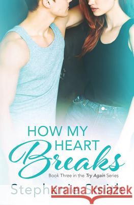 How My Heart Breaks Stephanie Smith Lauren K. McKellar 9780994242730 Stephanie Smith - książka