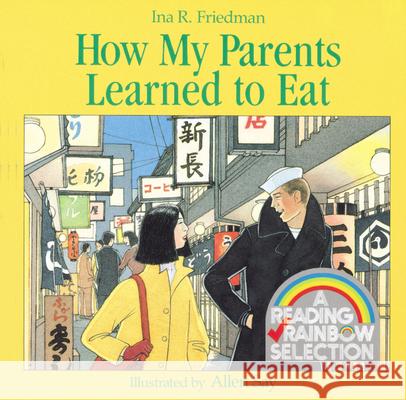 How My Parents Learned to Eat Ina R. Friedman Allen Say 9780395442357 Houghton Mifflin Company - książka