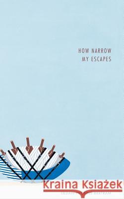 How Narrow My Escapes Lillian-Yvonne Bertram 9781934832714 New Michigan Press - książka