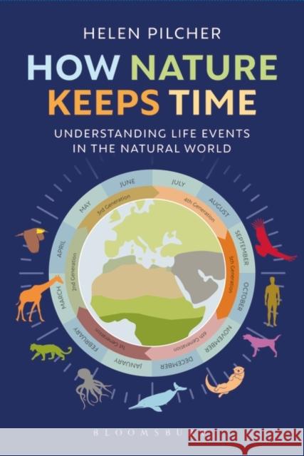 How Nature Keeps Time: Understanding Life Events in the Natural World Helen Pilcher 9781399408233 Bloomsbury Publishing PLC - książka