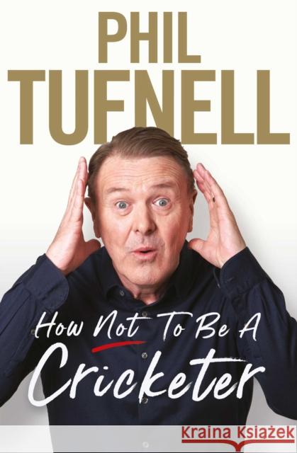 How Not to be a Cricketer Phil Tufnell 9781471194573 Simon & Schuster Ltd - książka