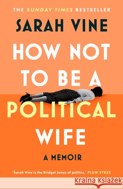 How Not to Be a Political Wife Sarah Vine 9780008746575 HarperCollins Publishers - książka