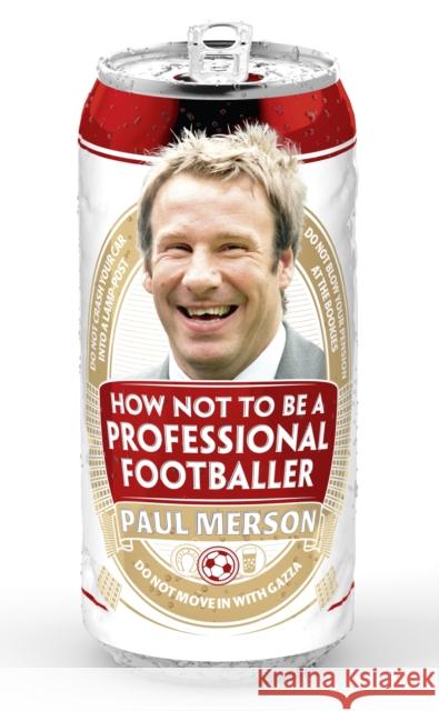 How Not to Be a Professional Footballer Paul Merson 9780007424979 HarperCollins Publishers - książka