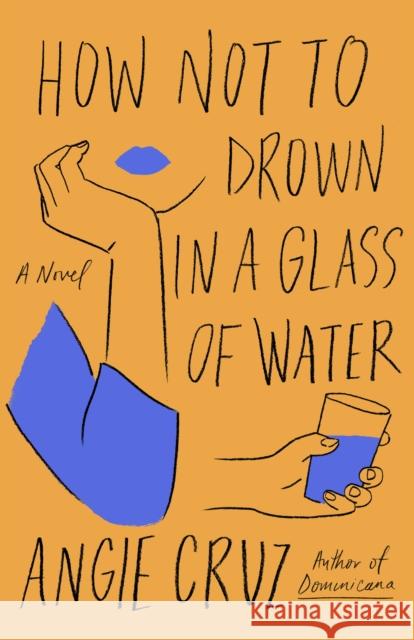 How Not to Drown in a Glass of Water Angie Cruz 9781250208453 Flatiron Books - książka