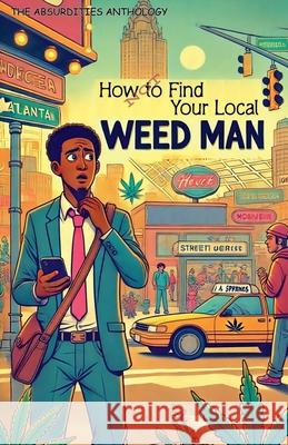 How Not to Find Your Local Weed-Man J. A. Springs 9781966464112 Writing for the World Press - książka