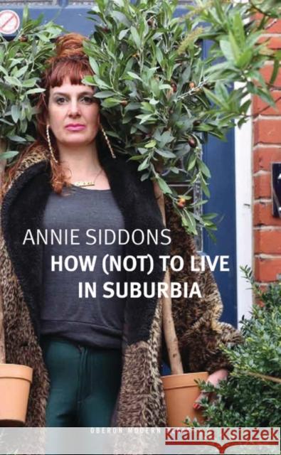 How (Not) to Live in Suburbia Siddons, Annie 9781786822529  - książka