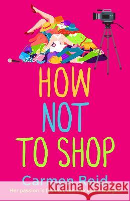 How Not To Shop Carmen Reid 9781802805215 Boldwood Books Ltd - książka