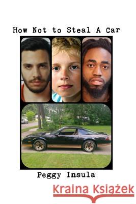 How Not to Steal a Car Peggy Cartmill Insula 9781535366021 Createspace Independent Publishing Platform - książka