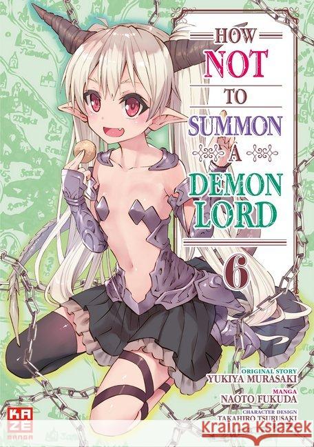 How NOT to Summon a Demon Lord. Bd.6 Fukuda, Naoto; Murasaki, Yukiya 9782889512355 Kazé Manga - książka