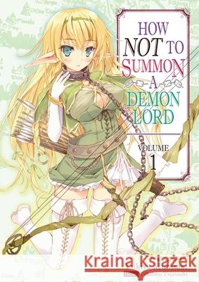 How NOT to Summon a Demon Lord: Volume 1 Yukiya Murasaki 9781718352001 J-Novel Club - książka